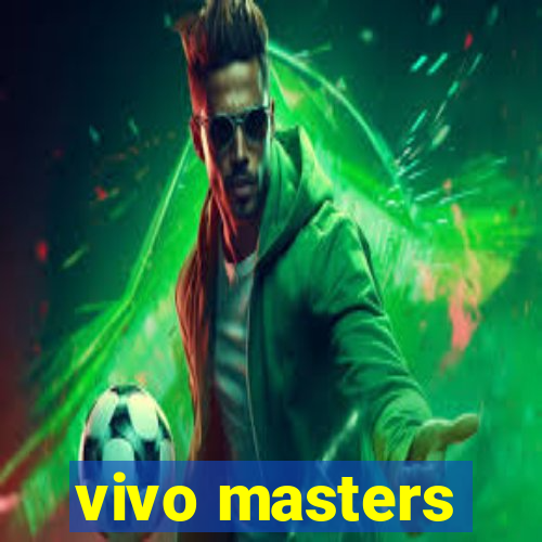 vivo masters